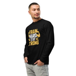 Train Hard, Stay Strong long-sleeve shirt